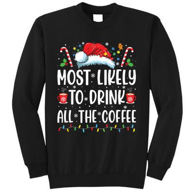 Most Likely To Drink All The Coffee Funny Family Christmas Sweatshirt