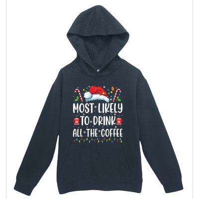 Most Likely To Drink All The Coffee Funny Family Christmas Urban Pullover Hoodie