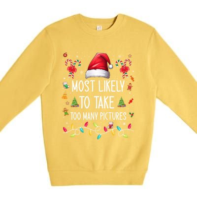 Most Likely To Take Too Y Pictures Family Matching Xmas Great Gift Premium Crewneck Sweatshirt