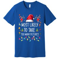 Most Likely To Take Too Y Pictures Family Matching Xmas Great Gift Premium T-Shirt