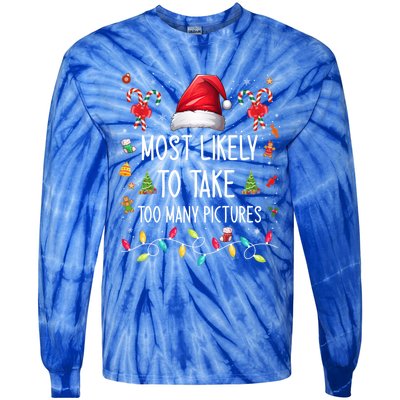 Most Likely To Take Too Y Pictures Family Matching Xmas Great Gift Tie-Dye Long Sleeve Shirt