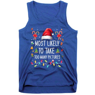 Most Likely To Take Too Y Pictures Family Matching Xmas Great Gift Tank Top