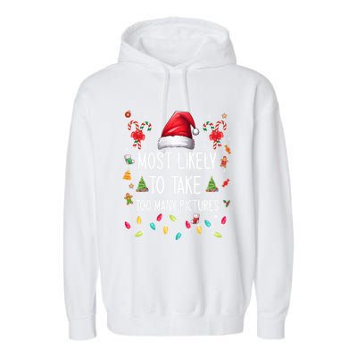 Most Likely To Take Too Y Pictures Family Matching Xmas Great Gift Garment-Dyed Fleece Hoodie