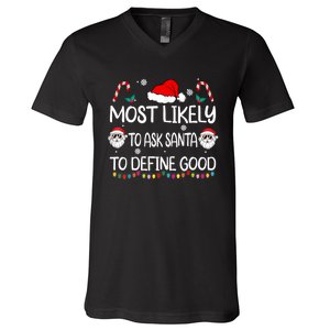 Most Likely To Ask Santa To Define Good Family Christmas V-Neck T-Shirt