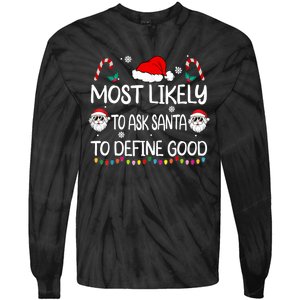 Most Likely To Ask Santa To Define Good Family Christmas Tie-Dye Long Sleeve Shirt