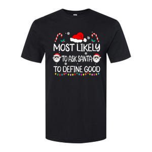 Most Likely To Ask Santa To Define Good Family Christmas Softstyle CVC T-Shirt