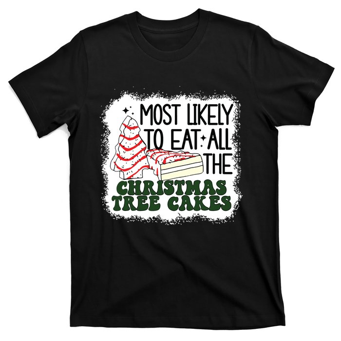 Most Likely To Eat All The Christmas Tree Cake Debbie Tree T-Shirt