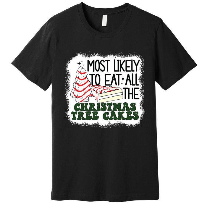 Most Likely To Eat All The Christmas Tree Cake Debbie Tree Premium T-Shirt