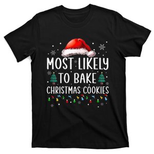 Most Likely To Bake Christmas Cookies Funny Baker Christmas T-Shirt