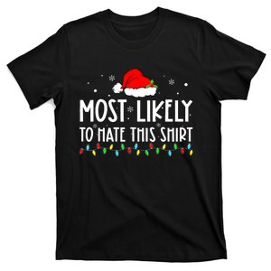 Most Likely To Hate This Shirt_ Xmas Pajamas Family Christmas T-Shirt