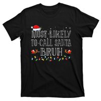 Most Likely To Call Santa Bruh Christmas Matching Family T-Shirt