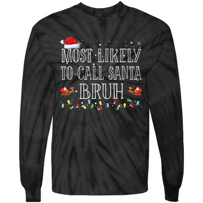 Most Likely To Call Santa Bruh Christmas Matching Family Tie-Dye Long Sleeve Shirt