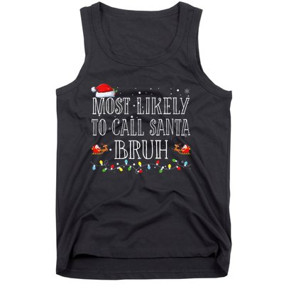 Most Likely To Call Santa Bruh Christmas Matching Family Tank Top