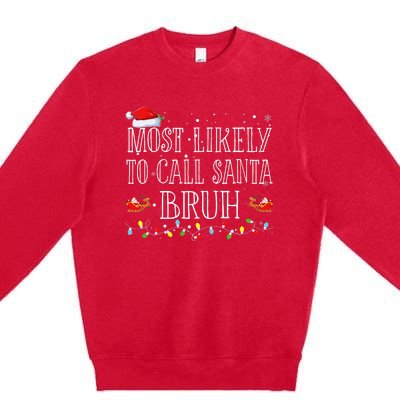 Most Likely To Call Santa Bruh Christmas Matching Family Premium Crewneck Sweatshirt