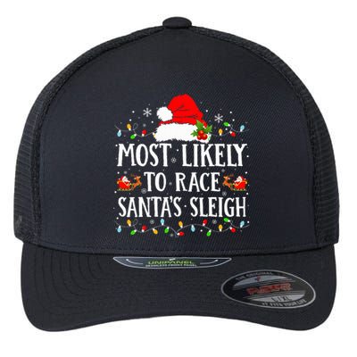 Most Likely To Race SantaS Sleigh Christmas Family Matching Flexfit Unipanel Trucker Cap