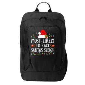 Most Likely To Race SantaS Sleigh Christmas Family Matching City Backpack