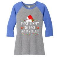 Most Likely To Race SantaS Sleigh Christmas Family Matching Women's Tri-Blend 3/4-Sleeve Raglan Shirt