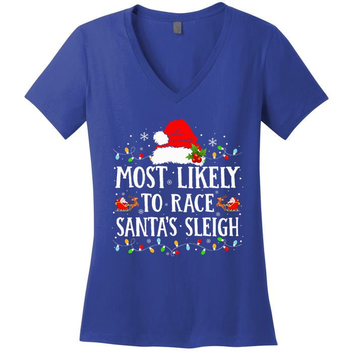 Most Likely To Race SantaS Sleigh Christmas Family Matching Women's V-Neck T-Shirt