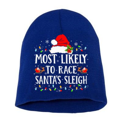 Most Likely To Race SantaS Sleigh Christmas Family Matching Short Acrylic Beanie