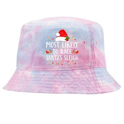 Most Likely To Race SantaS Sleigh Christmas Family Matching Tie-Dyed Bucket Hat