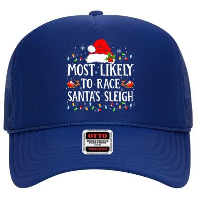 Most Likely To Race SantaS Sleigh Christmas Family Matching High Crown Mesh Back Trucker Hat