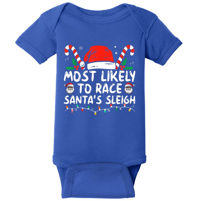 Most Likely To Race SantaS Sleigh Christmas Pajamas Gift Baby Bodysuit