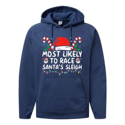 Most Likely To Race SantaS Sleigh Christmas Pajamas Gift Performance Fleece Hoodie