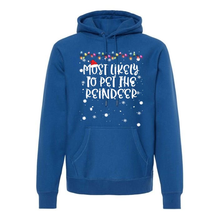 Most Likely To Pet Reindeer Christmas Funny Family Matching Gift Premium Hoodie