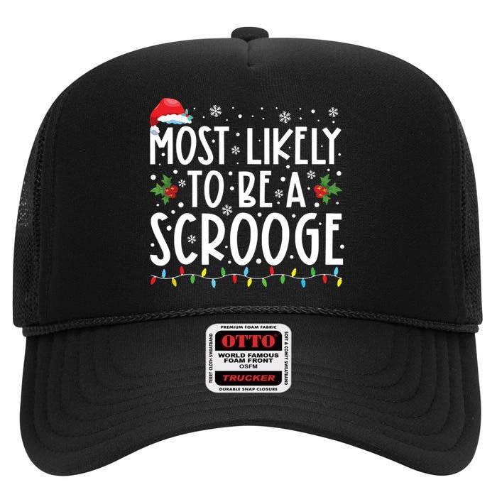 Most Likely To Be A Scrooge Funny Family Christmas Xmas High Crown Mesh Back Trucker Hat