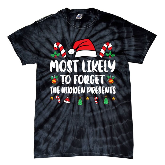 Most Likely To Forget The Hidden Presents Family Pajama Tie-Dye T-Shirt