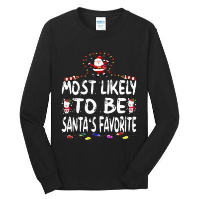 Most Likely To Be SantaS Favorite Funny Family Christmas Tall Long Sleeve T-Shirt