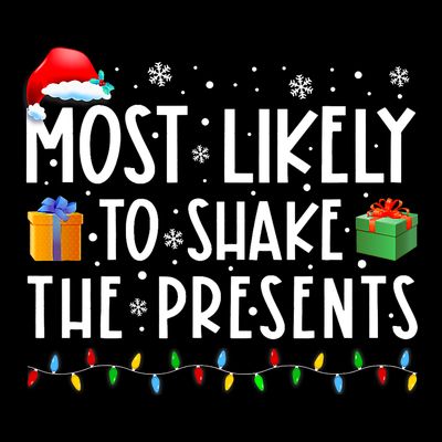 Most Likely To Shake The Presents Family Matching Christmas T-Shirt