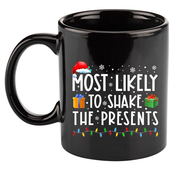 Most Likely To Shake The Presents Family Matching Christmas 11oz C Handle Ceramic Mug