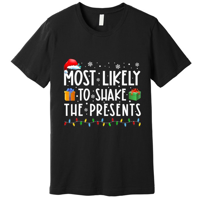Most Likely To Shake The Presents Family Matching Christmas Premium T-Shirt