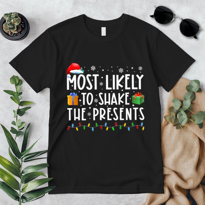 Most Likely To Shake The Presents Family Matching Christmas Premium T-Shirt
