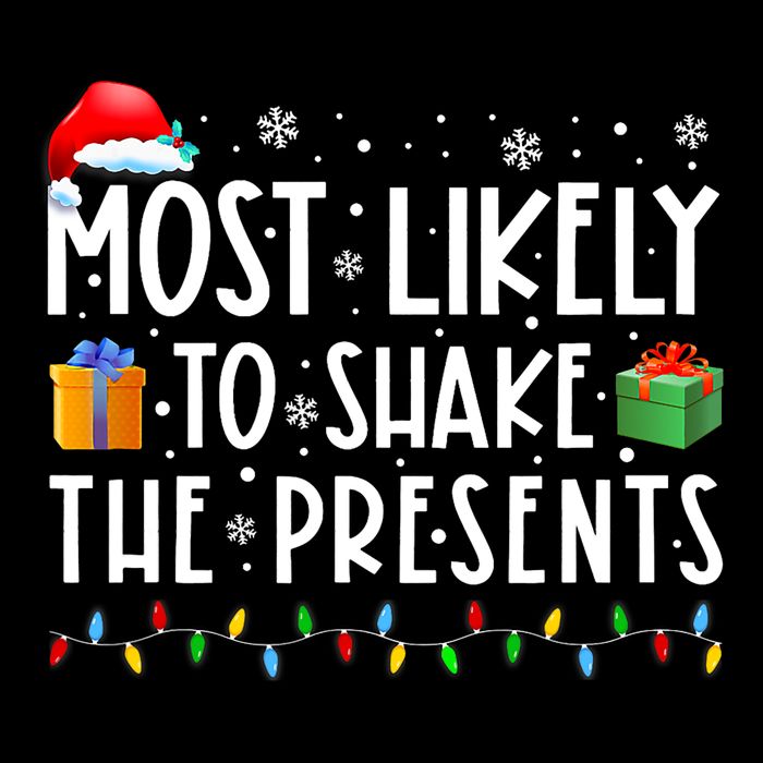 Most Likely To Shake The Presents Family Matching Christmas Premium T-Shirt