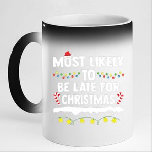 Most Likely To Be Late For Christmas Matching Family Xmas 11oz Black Color Changing Mug