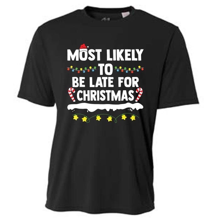 Most Likely To Be Late For Christmas Matching Family Xmas Cooling Performance Crew T-Shirt