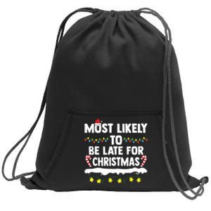 Most Likely To Be Late For Christmas Matching Family Xmas Sweatshirt Cinch Pack Bag