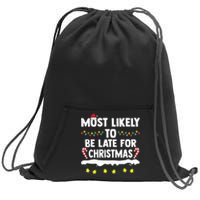 Most Likely To Be Late For Christmas Matching Family Xmas Sweatshirt Cinch Pack Bag