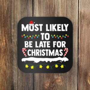 Most Likely To Be Late For Christmas Matching Family Xmas Coaster