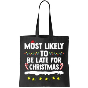 Most Likely To Be Late For Christmas Matching Family Xmas Tote Bag