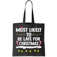 Most Likely To Be Late For Christmas Matching Family Xmas Tote Bag