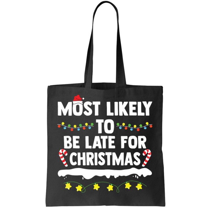 Most Likely To Be Late For Christmas Matching Family Xmas Tote Bag