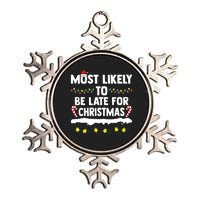 Most Likely To Be Late For Christmas Matching Family Xmas Metallic Star Ornament