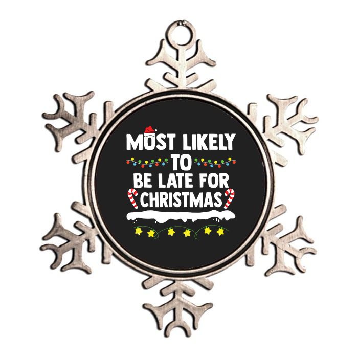 Most Likely To Be Late For Christmas Matching Family Xmas Metallic Star Ornament