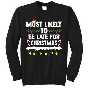 Most Likely To Be Late For Christmas Matching Family Xmas Tall Sweatshirt