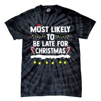 Most Likely To Be Late For Christmas Matching Family Xmas Tie-Dye T-Shirt