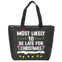 Most Likely To Be Late For Christmas Matching Family Xmas Zip Tote Bag