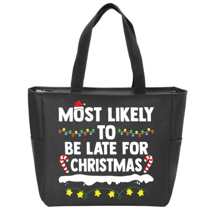 Most Likely To Be Late For Christmas Matching Family Xmas Zip Tote Bag